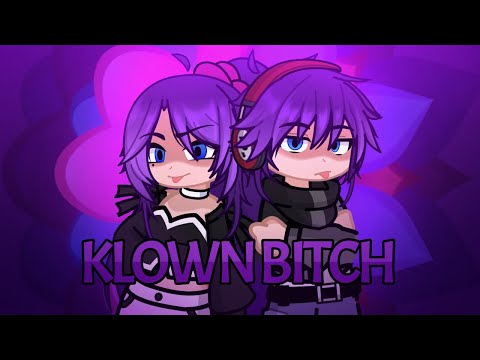 KLOWN B**** || GLMV || GL Part 1 (Cuss Warning)