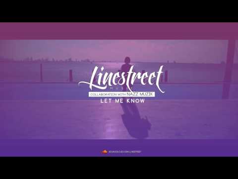 LineStreet x Nazz Muzik - Let Me Know