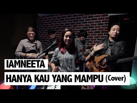 iamNEETA - Hanya Kau yang Mampu (Cover)