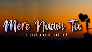 Download lagu Mere Naam Tu Remastered Instrumental mp3