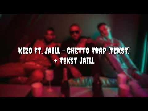 Kizo ft. Jaill - Ghetto Trap (pełny tekst) | NEVIX