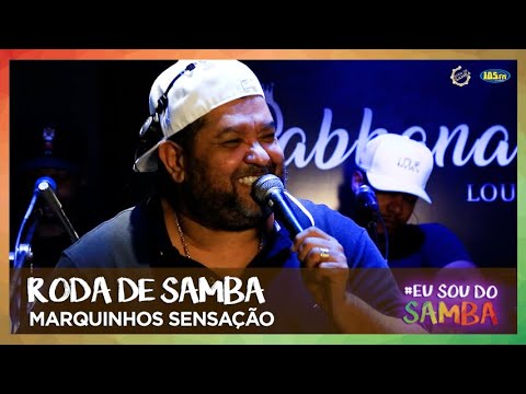 RODA DE SAMBA | MARQUINHOS SENSAÇÃO