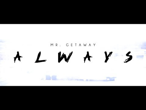 MISTA GETAWAY |  ALWAYZ