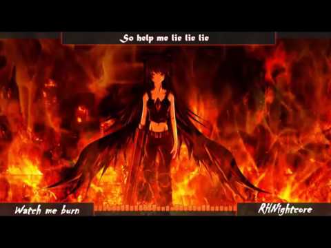 【Nightcore】Watch me burn