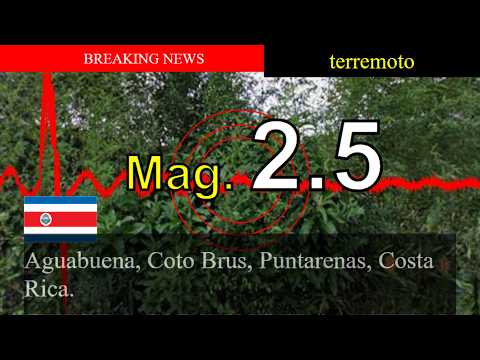😱🚨Noticias de última hora: Terremoto M 2.5 sacude Agua Buena, Coto Brus, Puntarenas, Costa Rica.!