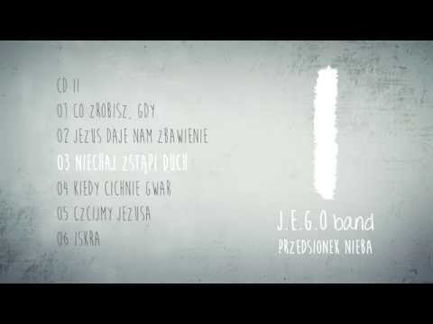 J.E.G.O. band - Niechaj Zstąpi Duch