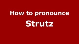 How to pronounce Strutz