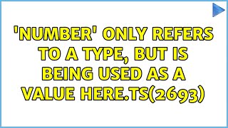 'number' only refers to a type, but is being used as a value here.ts(2693) (2 Solutions!!)