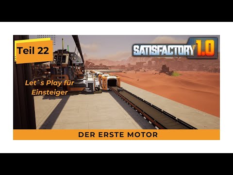 SATISFACTORY - Der erste Motor - Teil 22 Let`s Play Tutorial Deutsch