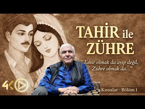 THE STORY OF TAHIR AND ZUHRE - PARABLES PART 1 - 4K DOCUMENTARY