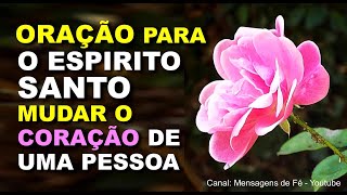 prayer for the Holy Spirit to change a person's heart
