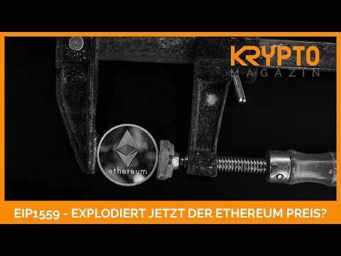 EIP1559 - EXPLODIERT JETZT DER ETHEREUM PREIS?