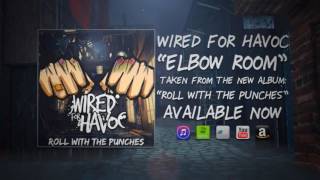 Wired For Havoc - Elbow Room (Audio)