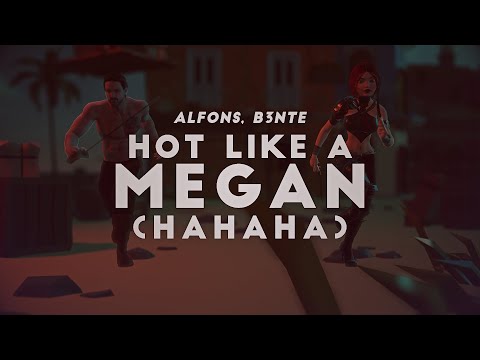 Alfons & B3nte - Hot Like A Megan (Ha Ha Ha)