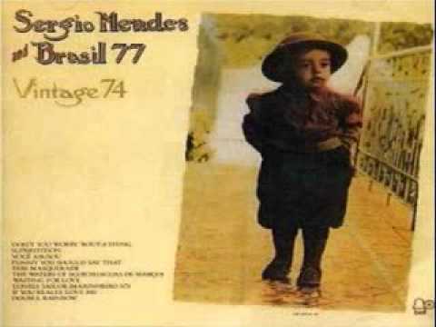 Sergio Mendes & Brasil '77 - Vintage '74 (Full Album)
