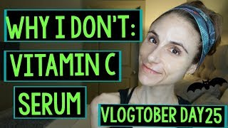 Vlogtober Day 25: WHY I DON’T USE VITAMIN C SERUM|Dr Dray