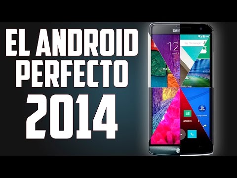 El Android perfecto de 2014