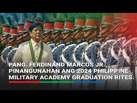Pang. Ferdinand Marcos Jr., pinangunahan ang 2024 Philippine Military Academy graduation rites.