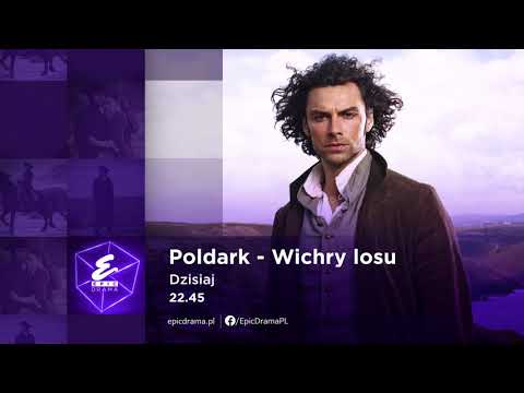 Poldark-Wichry losu | Dzisiaj 22:45 | Epic Drama | w każdą środę | sezon 2 | serial kostiumowy |