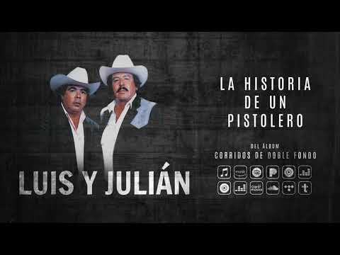 Luis y Julián - La Historia De Un Pistolero (Audio Oficial)