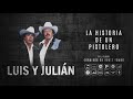 Luis y Julián - La Historia De Un Pistolero (Audio Oficial)