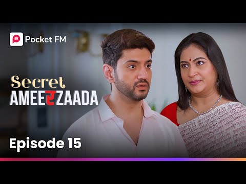 Episode  15 | Secret Ameerzaada |  Pocket FM