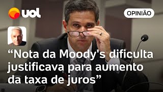 Toledo: Faria Lima fica Moody após agência de risco melhorar grau do Brasil | Análise da Notícia