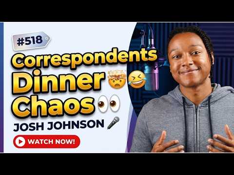 Josh Johnson on Correspondents Dinner Chaos & Why RFK Jr Dropped Out 🥂🗳️ #518