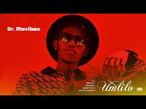 Dr MaVibes  - Umlilo Ft Blaq Diamond; Snymaan; Manny Yack & Brvdley (Official Audio)