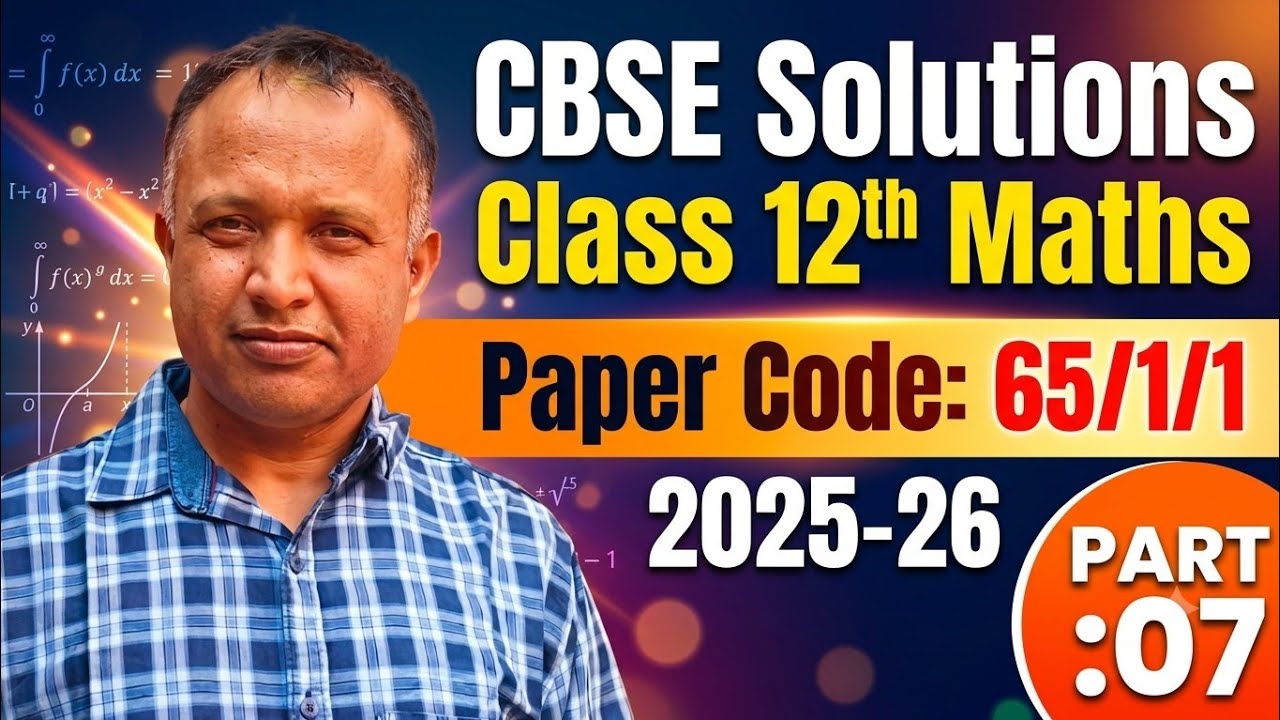 Class 12 Maths CBSE Board Solutions:Har Saal Aane Wala Sawal ✅ part 07 🏹📢