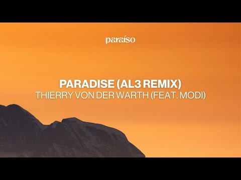 Thierry von der Warth (feat. Modi) - Paradise (AL3 Remix) [Music Video]