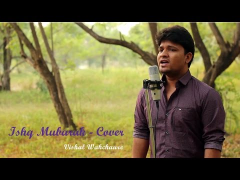 Ishq mubarak - Tum bin 2 | Arijit Singh | Ankit Tiwari - Cover - Vishal Wakchaure 