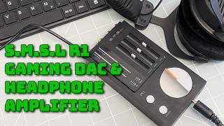 SMSL R1 Gaming DAC and Headphone Amplifier Review