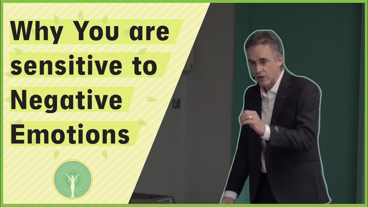 Jordan Peterson ¦ Why you are sensitive to negative emotions