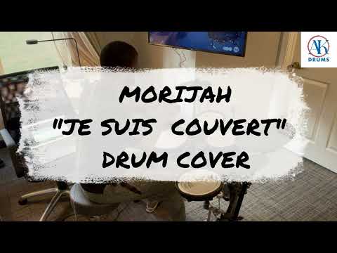 MORIJAH "JE SUIS COUVERT" DRUM COVER || ARTHMEL KOUAME
