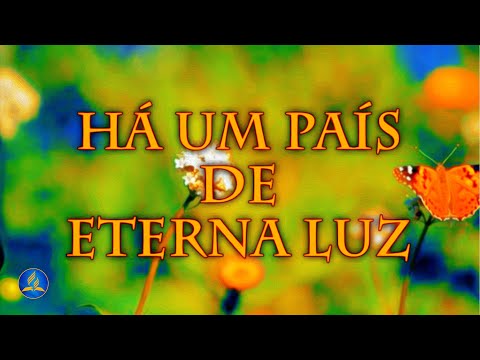 Hinário Adventista 548 - HÁ UM PAÍS DE ETERNA LUZ
