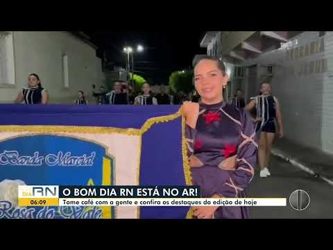 Destaques do Bom Dia RN - 24/11/2025 - 3º Festival de Bandas e Fanfarras, em Jucurutu, no Seridó