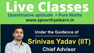 Live Classes Quant and Pure Maths || SSC CGL || SI Constable || UPSC CDS || RRB @The SPOORTHY