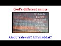 God has different names (Exodus 6:2-3) God tells Moses Yahweh & El Shaddai I AM WHO I AM