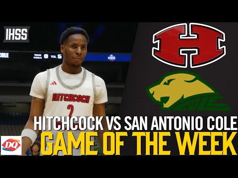 Hitchcock vs San Antonio Cole - 2023 Week 29 Basketball Game of the Week