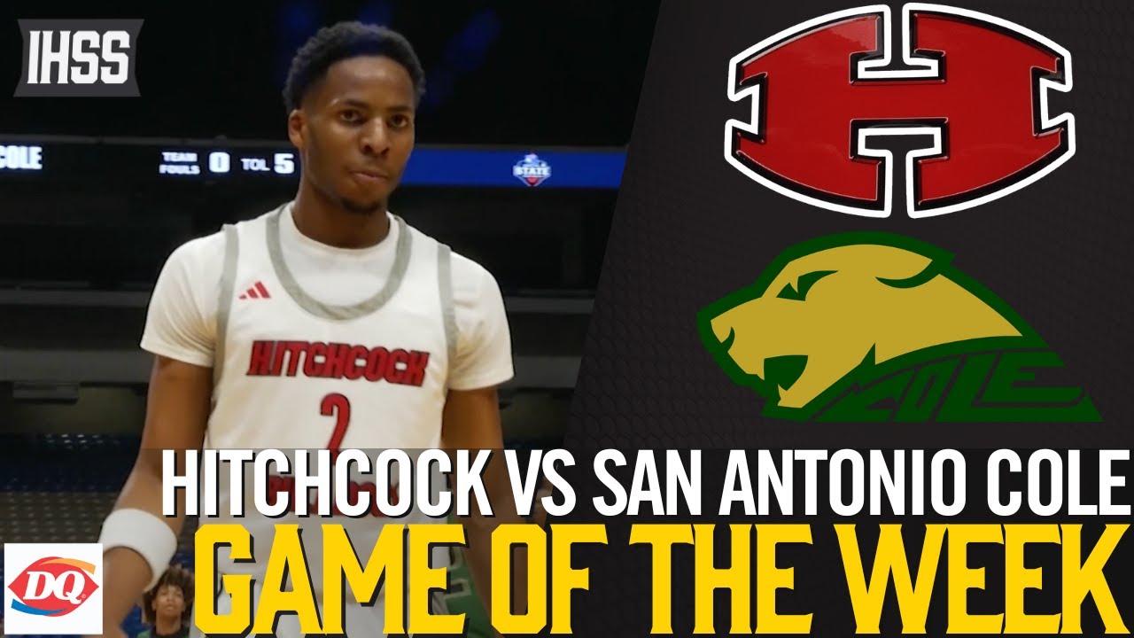 Hitchcock vs San Antonio Cole - 2023 Week 29 Basketball Game of the Week