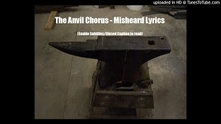 Anvil Chorus - Misheard Lyrics
