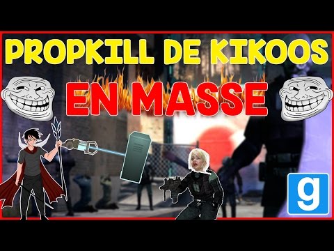 PROPKILL DE KIKOOS EN MASSE - DarkRP12