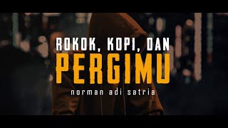 Download lagu ROKOK, KOPI, DAN PERGIMU | Puisi Norman Adi Satria mp3