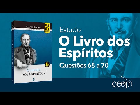 Estudo O Livro dos Espíritos - Questões: 68 a 70