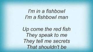 King&#39;s X - Fishbowl Man Lyrics