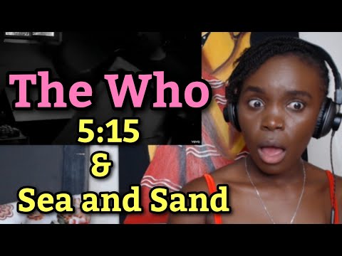 First Time Hearing The Who - 5:15 & Sea and Sand