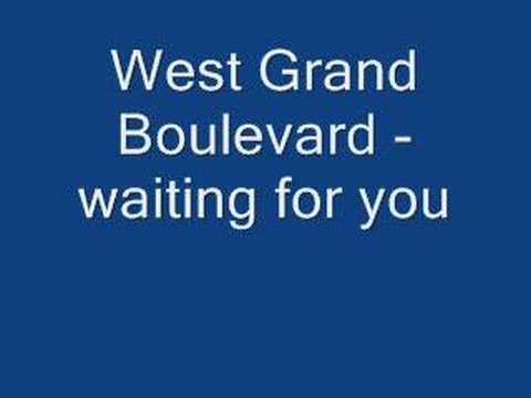 west grand boulevard - waiting for you