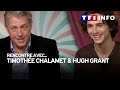 Interview : Timothée Chalamet et Hugh Grant à l'affiche de 