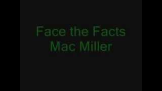 Mac Miller - Face the Facts - Lyrics